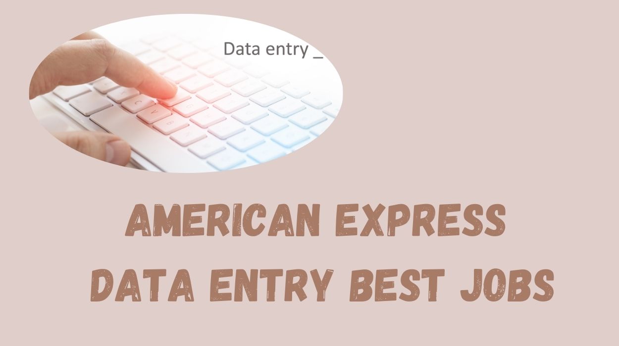 American Express Data Entry Best Jobs