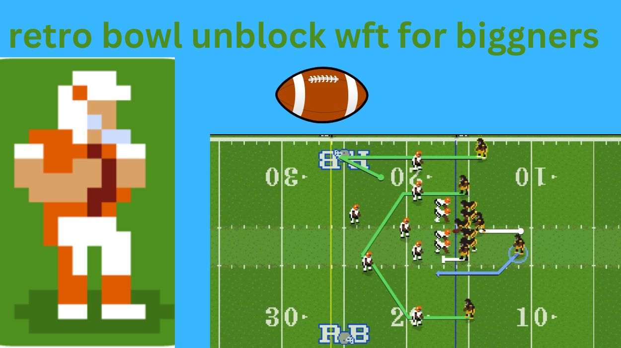 retro bowl unblock wft for biggners