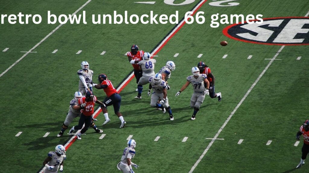 Retro Bowl Unblocked 66 Games: The Ultimate Guide