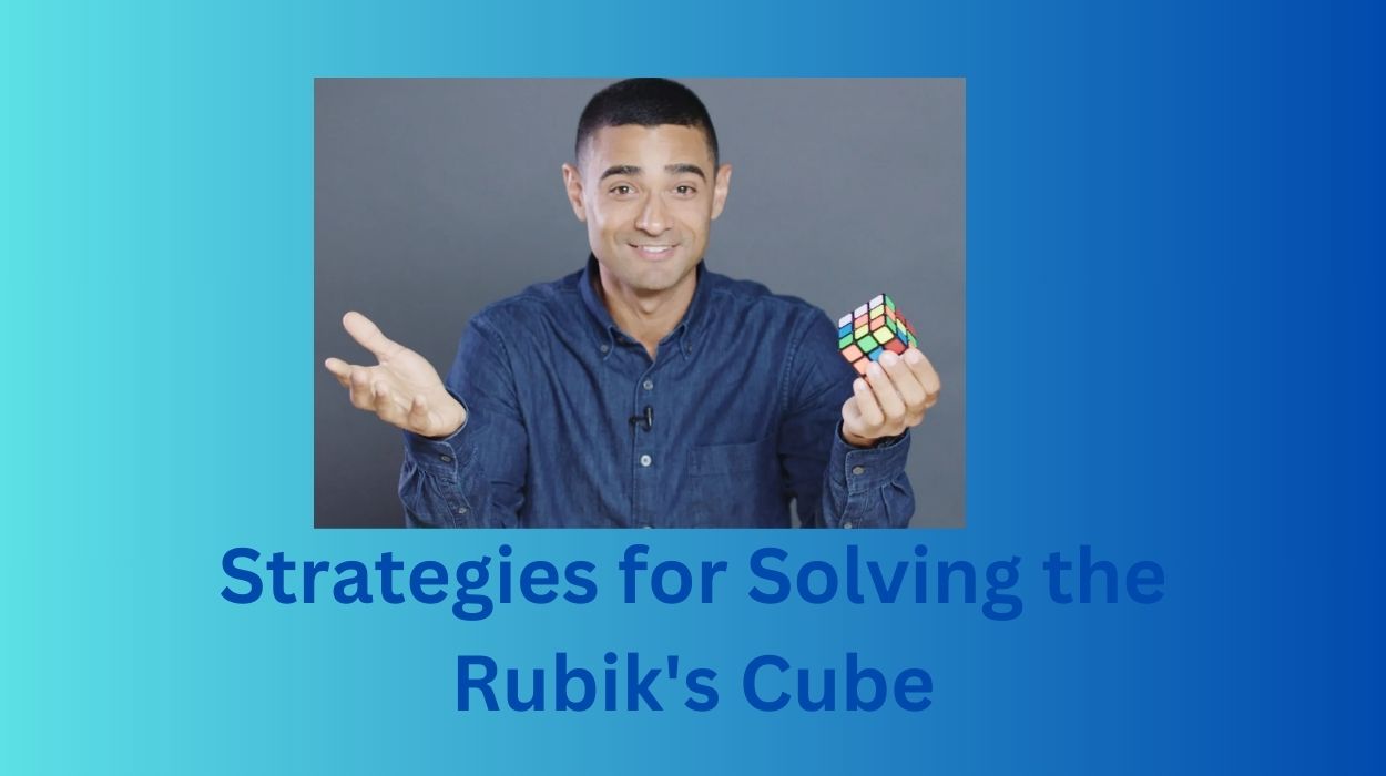 Strategies for Solving the Rubik's Cube