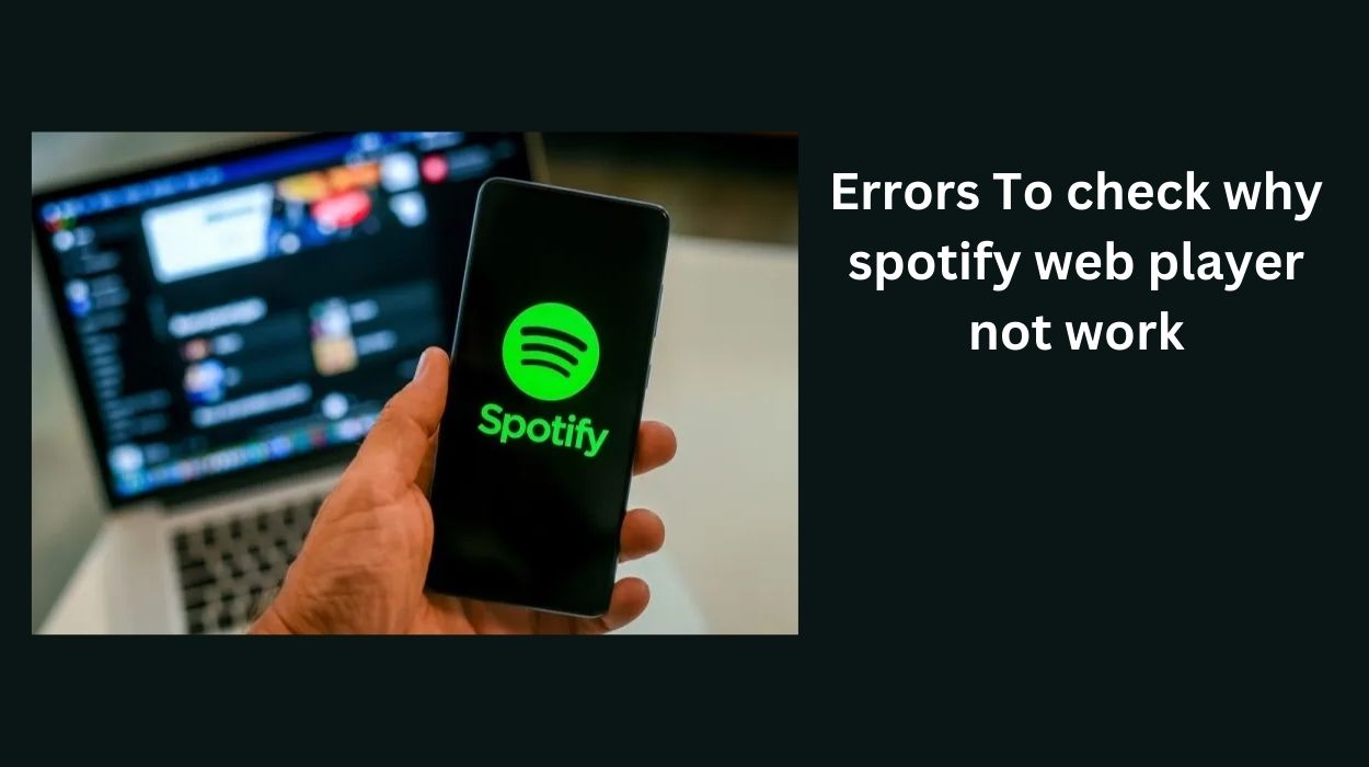 Errors To check why spotify web player not work