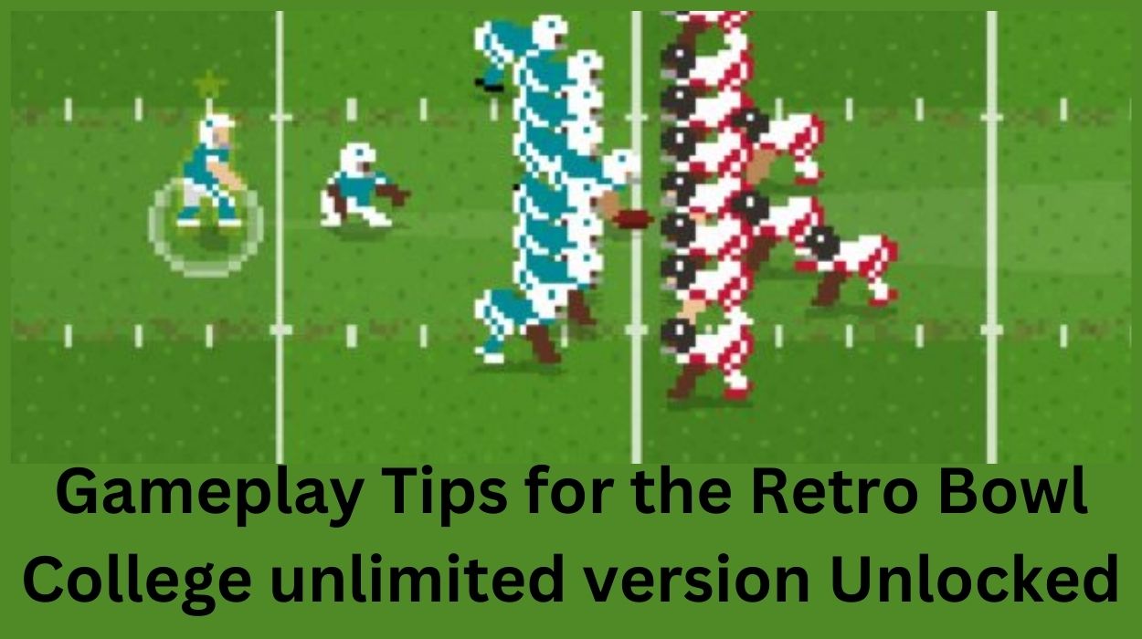 Tips for the Retro Bowl College unlimited version Unlocked