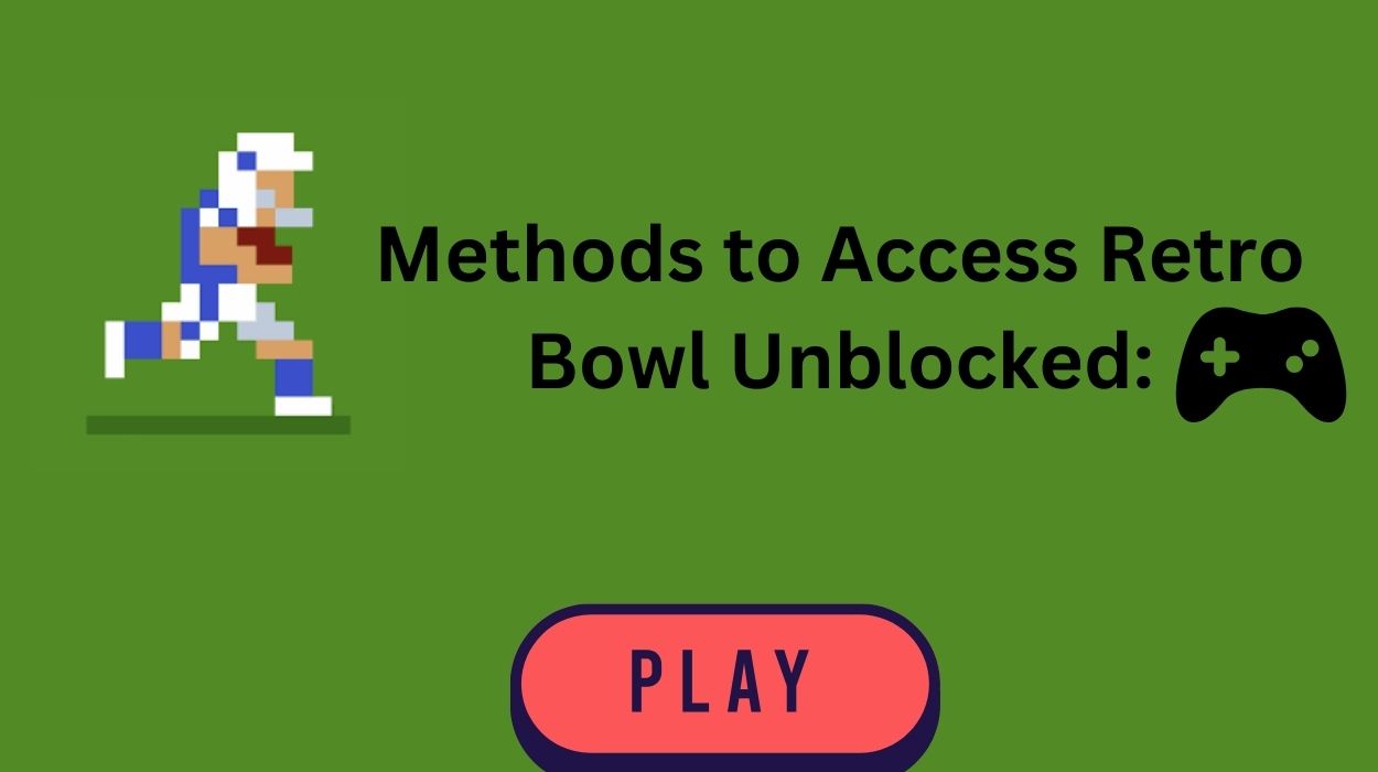 Methods to Access Retro Bowl Unblocked