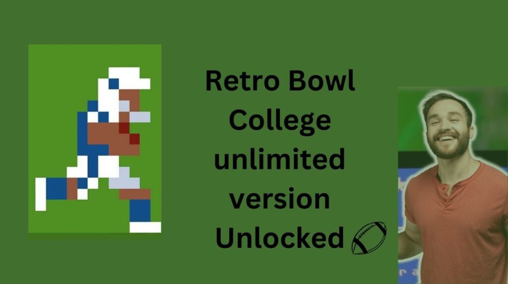 Unlocking the Full Potential: Retro Bowl College unlimited version Unlocked