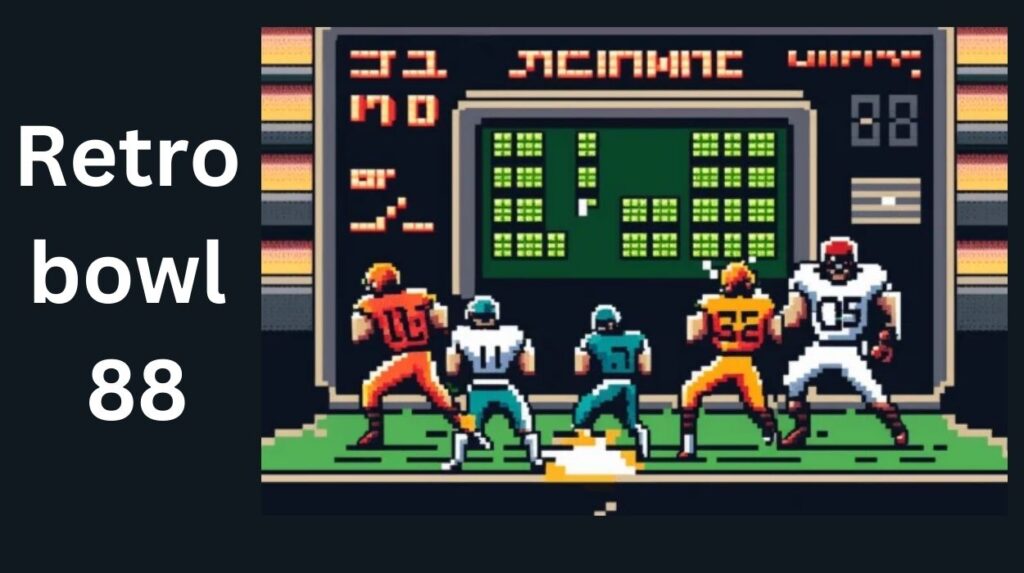 Mastering Retro Bowl Unblocked 88: Tips and Tricks for Ultimate Gameplay