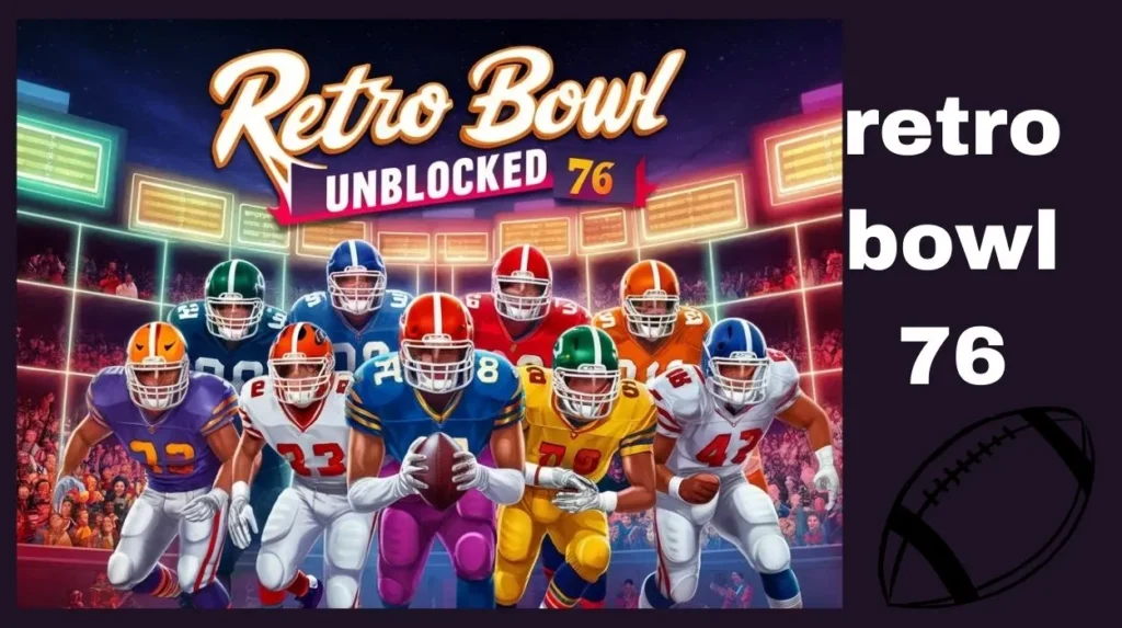 Enjoy Retro Bowl Unblocked 76: A Complete How-To Guide